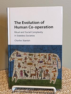 Seller image for The Evolution of Human Co-operation: Ritual and Social Complexity in Stateless Societies for sale by Friends of KPL