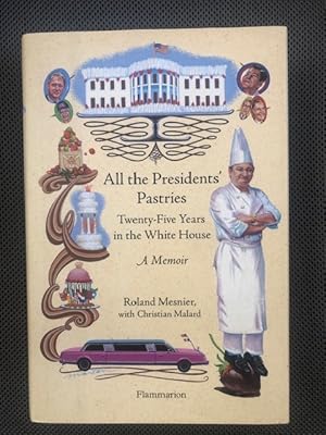 Seller image for All the Presidents' Pastries: Twenty-Five Years in the White House for sale by The Groaning Board