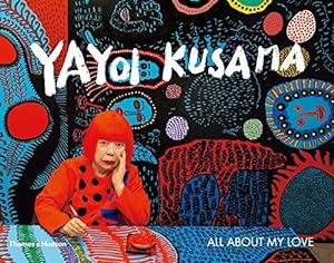 Seller image for Yayoi Kusama: All About My Love for sale by WeBuyBooks