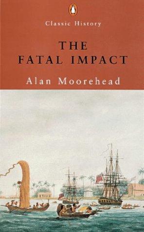 Bild des Verkufers fr The Fatal Impact: An Account of the Invasion of the South Pacific 1767-1840 (Penguin Classic History S.) zum Verkauf von WeBuyBooks 2