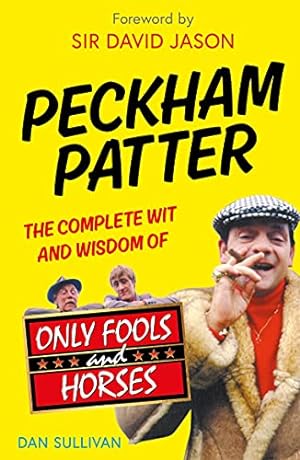 Bild des Verkufers fr Peckham Patter: The Complete Wit and Wisdom of Only Fools (Only Fools and Horses) zum Verkauf von WeBuyBooks