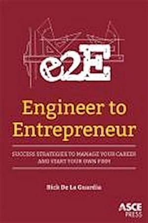 Immagine del venditore per Engineer to Entrepreneur : Success Strategies to Manage Your Career and Start Your Own Firm venduto da AHA-BUCH GmbH