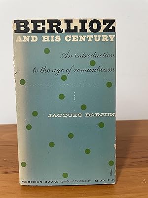 Seller image for Berlioz and His Century : An introduction to the age of romanticism for sale by Matthew's Books