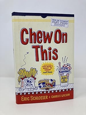 Image du vendeur pour Chew on This: Everything You Don't Want To Know About Fast Food mis en vente par Southampton Books