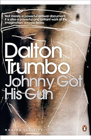 Bild des Verkufers fr Johnny Got His Gun: Dalton Trumbo (Penguin Modern Classics) zum Verkauf von WeBuyBooks 2