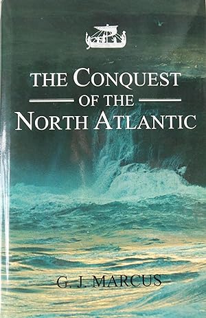 Seller image for The Conquest of the North Atlantic by G. J. Marcus for sale by Vintagestan Books