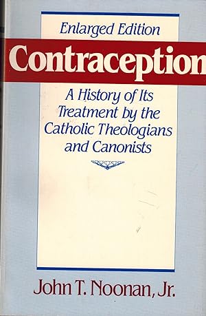 Bild des Verkufers fr Contraception - A History of Its Treatment by the Catholic Theologians and Canonists zum Verkauf von UHR Books