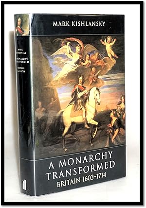 Seller image for A Monarchy Transformed: Britain 1603-1714 [James I to the death of Queen Anne] for sale by Blind-Horse-Books (ABAA- FABA)