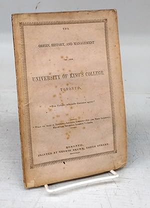 The Origin, History, and Management of the University of King's College, Toronto