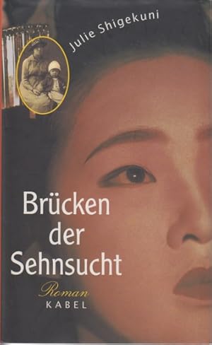 Seller image for Brcken der Sehnsucht : Roman. for sale by TF-Versandhandel - Preise inkl. MwSt.