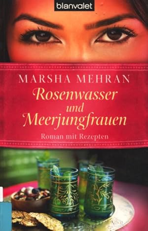 Seller image for Rosenwasser und Meerjungfrauen : Roman mit Rezepten. for sale by TF-Versandhandel - Preise inkl. MwSt.