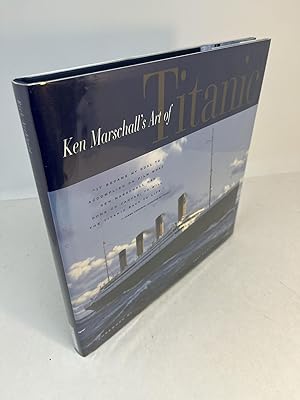 Seller image for KEN MARSCHALL'S ART OF TITANIC for sale by Frey Fine Books