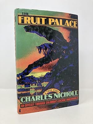 Seller image for The Fruit Palace: An Odyssey Through Colombia's Cocaine Underworld for sale by Southampton Books