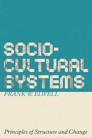 Imagen del vendedor de Sociocultural Systems : Principles of Structure and Change a la venta por GreatBookPrices