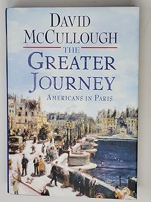 Seller image for The Greater Journey: Americans in Paris for sale by Cross Genre Books
