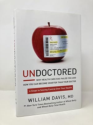 Seller image for Undoctored: Why the Healthcare System Has Failed You and How You Can Discover Real Health on Your Own for sale by Southampton Books