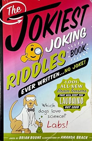 Seller image for The Jokiest Joking Riddles Book Ever Written . . . No Joke!: 1,001 All-New Brain Teasers That Will Keep You Laughing Out Loud for sale by Kayleighbug Books, IOBA