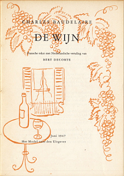 De wijn. Fransche tekst met Nederlandsche vertaling van Bert Decorte. Les fleurs du mal / De bloe...