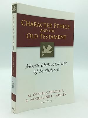 Seller image for CHARACTER ETHICS AND THE OLD TESTAMENT: Moral Dimensions of Scripture for sale by Kubik Fine Books Ltd., ABAA