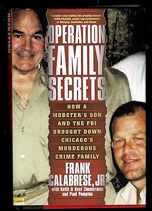 Imagen del vendedor de Operation Family Secrets: How a Mobster's Son and the FBI Brought Down Chicago's Murderous Crime Family a la venta por Granada Bookstore,            IOBA