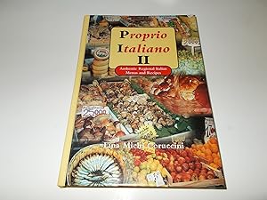 Imagen del vendedor de Proprio Italiano II : Authentic Regional Italian Menus and Recipes a la venta por Paradise Found Books