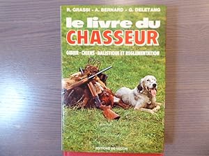 Immagine del venditore per Le Livre du chasseur. Gibier - Chiens - Balistique et rglementation. venduto da Tir  Part