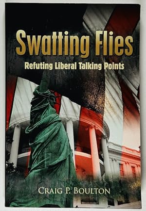 Image du vendeur pour Swatting Flies Refuting Liberal Talking Points mis en vente par Wyoming Book Company LLC