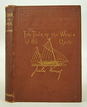 Bild des Verkufers fr The Tour of the World in Eighty Days (First American Edition & First Edition in English) zum Verkauf von Shelley and Son Books (IOBA)