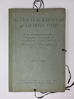 The Practical Exemplar of Architecture: Being Measured Drawings & Photographs of Examples of Arch...
