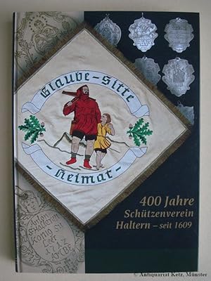 Bild des Verkufers fr Schtzenverein Haltern - 400 Jahre (seit 1609). Hrsg.: Schtzenverein Leer-Haltern. zum Verkauf von Antiquariat Hans-Jrgen Ketz