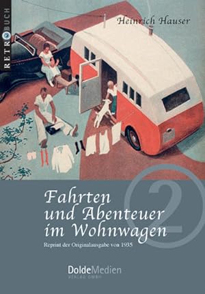 Image du vendeur pour Fahrten und Abenteuer im Wohnwagen: Reprint der Originalausgabe von 1935 (Retrobuch) mis en vente par buchlando-buchankauf