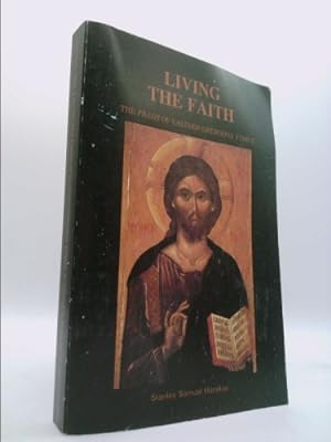 Seller image for Living the Faith: The Praxis of Eastern Orthodox Ethics for sale by ThriftBooksVintage