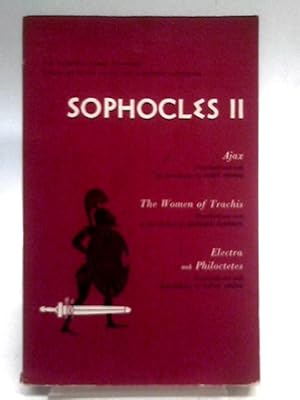 Seller image for Sophocles II: Ajax, The Women of Trachis, Electra, Philoctetes for sale by World of Rare Books