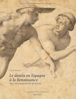 Seller image for Le dessin en Espagne  la Renaissance: Pour une interprtation de la trace for sale by Libreria Studio Bosazzi