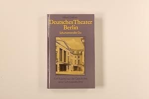 DEUTSCHES THEATER BERLIN SCHUMANNSTRASSE 13A. Fünf Kapitel aus der Geschichte einer Schauspielbühne