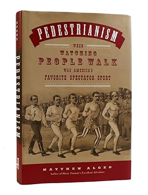 Seller image for PEDESTRIANISM When Watching People Walk Was America's Favorite Spectator Sport for sale by Rare Book Cellar