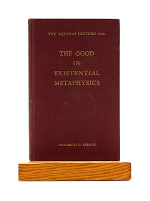 Imagen del vendedor de The Good in Existential Metaphysics (Aquinas Lecture 17) a la venta por Arches Bookhouse