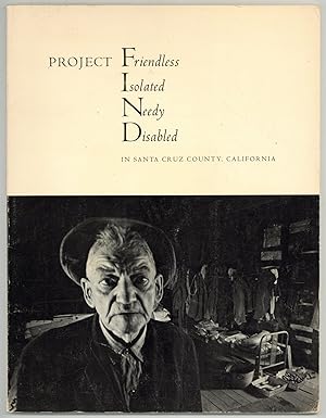 Bild des Verkufers fr Project FIND (Friendless, Isolated, Needy, Disabled) in Santa Cruz County, California zum Verkauf von Between the Covers-Rare Books, Inc. ABAA