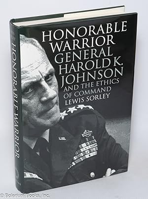 Seller image for Honorable Warrior: General Harold K. Johnson and the Ethics of Command for sale by Bolerium Books Inc.
