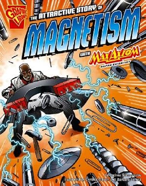 Seller image for The Attractive Story of Magnetism with Max Axiom, Super Scientist (Paperback or Softback) for sale by BargainBookStores
