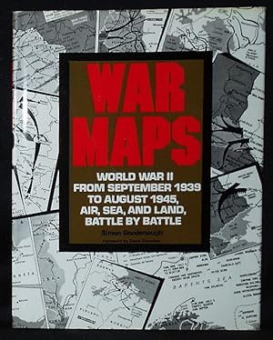 War Maps: World War II, from September 1939 to august 1945, Air, Sea and Land, Battle by Battle