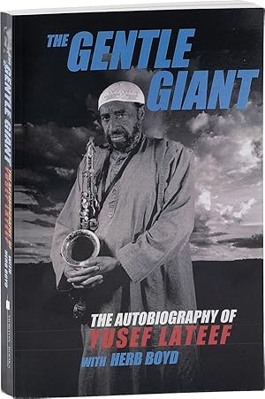 Bild des Verkufers fr The Gentle Giant: the Autobiography of Yusef Lateef [Inscribed Copy] zum Verkauf von Lorne Bair Rare Books, ABAA