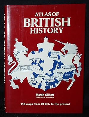 Imagen del vendedor de Atlas of British History; Martin Gilbert; Cartography by Arthur Banks a la venta por Classic Books and Ephemera, IOBA