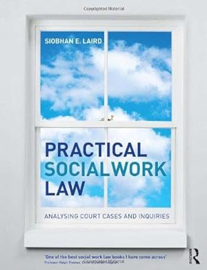 Bild des Verkufers fr Practical Social Work Law: Analysing Court Cases and Inquiries zum Verkauf von WeBuyBooks