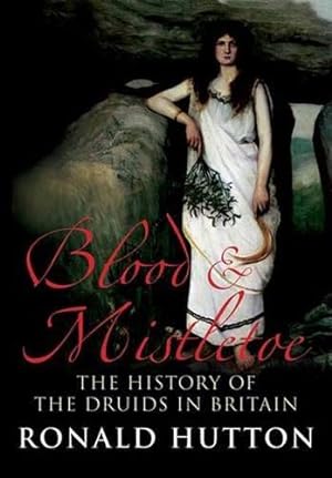 Bild des Verkufers fr Blood and Mistletoe: The History of the Druids in Britain zum Verkauf von WeBuyBooks