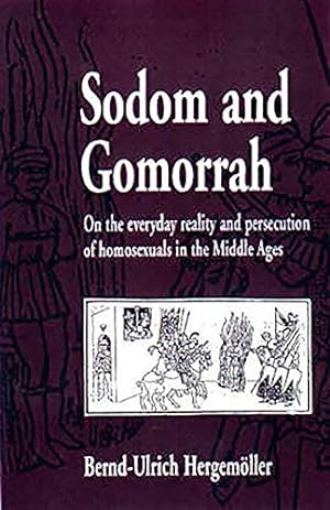 Imagen del vendedor de Sodom and Gomorrah: On the Everyday Reality and Persecution of Homosexuals in the Middle Ages a la venta por WeBuyBooks