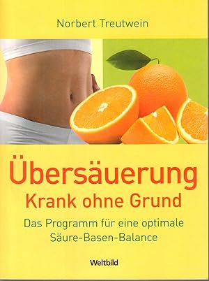 Bild des Verkufers fr bersuerung: Krank ohne Grund? Das Programm fr eine optimale Sure-Basen-Balance zum Verkauf von Gabis Bcherlager