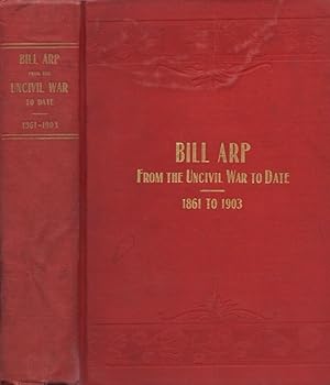 Bild des Verkufers fr Bill Arp: From the Uncivil War to Date 1861-1903 zum Verkauf von Americana Books, ABAA