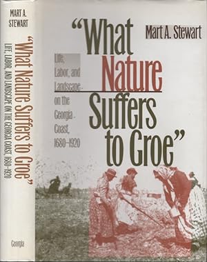 What Nature Suffers to Groe Wormsloe Foundation Publications Number Nineteen