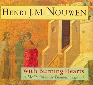Seller image for WITH BURNING HEARTS: A Meditation on the Eucharistic Life for sale by WeBuyBooks
